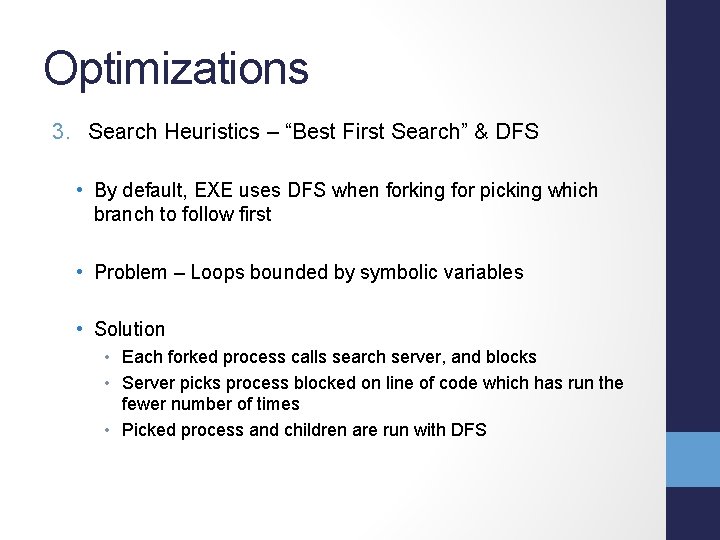 Optimizations 3. Search Heuristics – “Best First Search” & DFS • By default, EXE