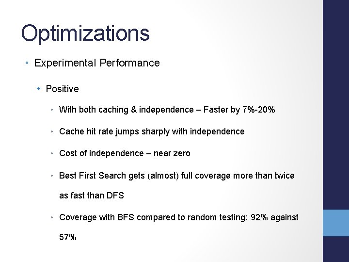 Optimizations • Experimental Performance • Positive • With both caching & independence – Faster