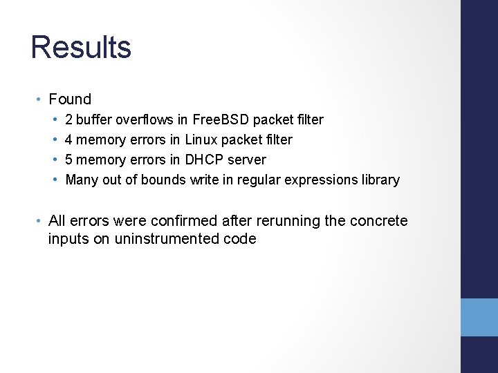 Results • Found • • 2 buffer overflows in Free. BSD packet filter 4