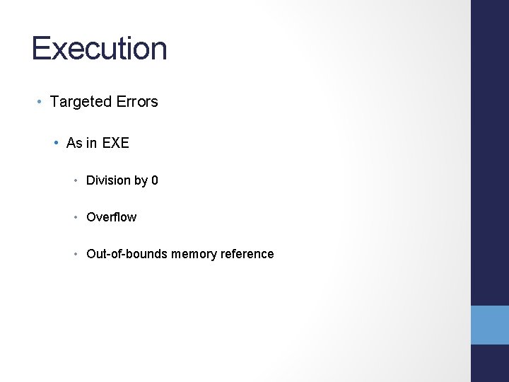 Execution • Targeted Errors • As in EXE • Division by 0 • Overflow