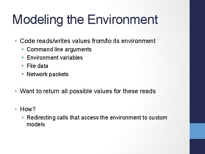 Modeling the Environment • Code reads/writes values from/to its environment • • Command line