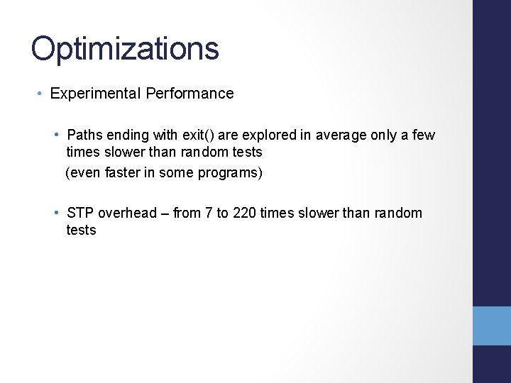 Optimizations • Experimental Performance • Paths ending with exit() are explored in average only