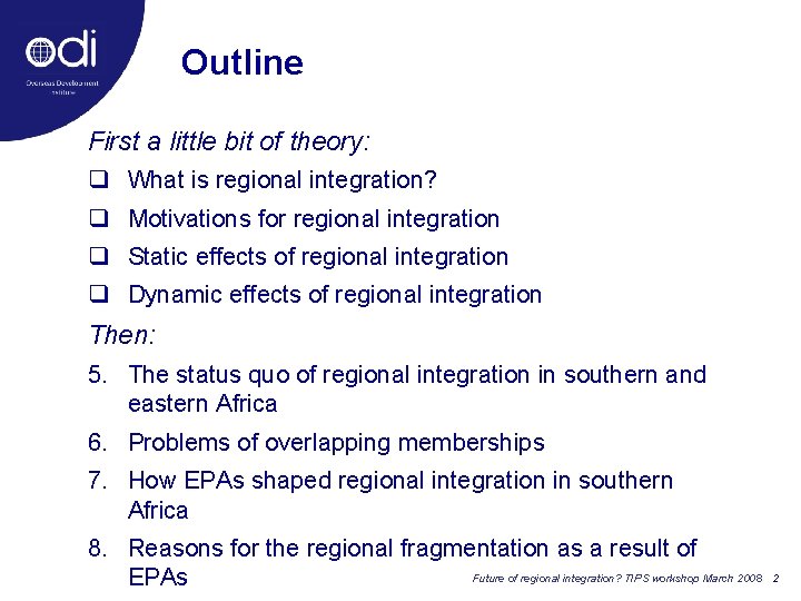 Outline First a little bit of theory: q What is regional integration? q Motivations
