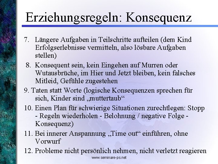 Erziehungsregeln: Konsequenz 7. Längere Aufgaben in Teilschritte aufteilen (dem Kind Erfolgserlebnisse vermitteln, also lösbare