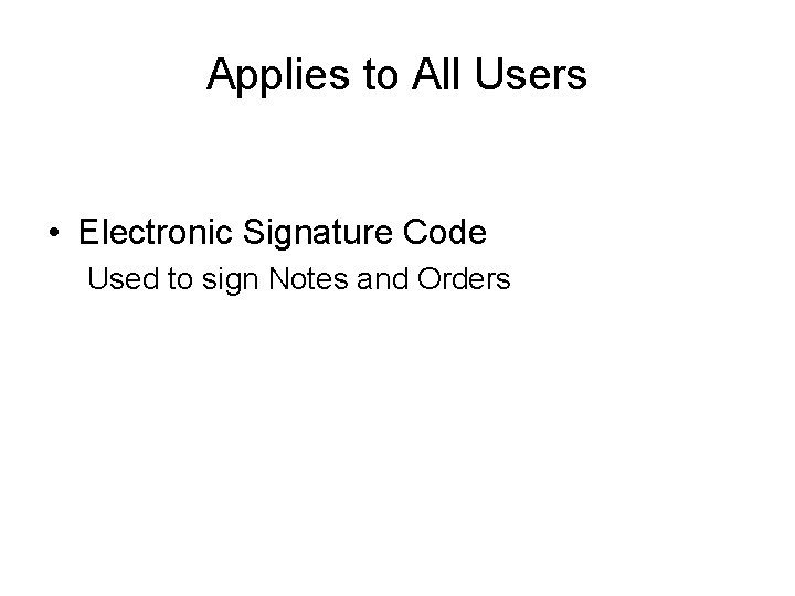 E Signature Code Add a New User Learning Objectives Identify various