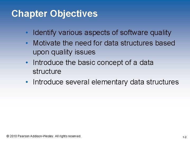 Chapter Objectives • Identify various aspects of software quality • Motivate the need for