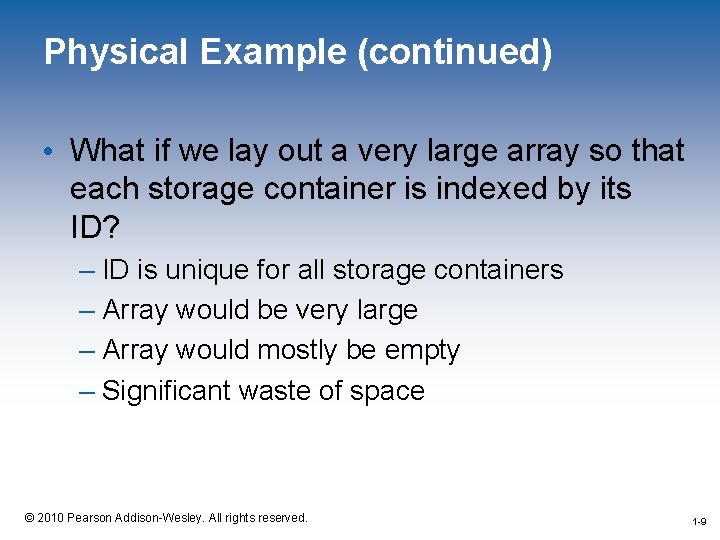 Physical Example (continued) • What if we lay out a very large array so