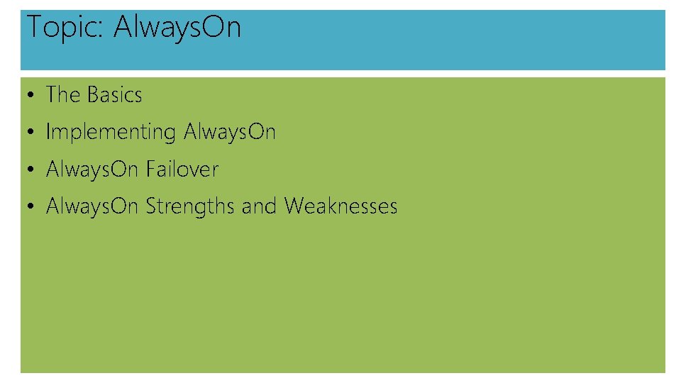 Topic: Always. On • The Basics • Implementing Always. On • Always. On Failover