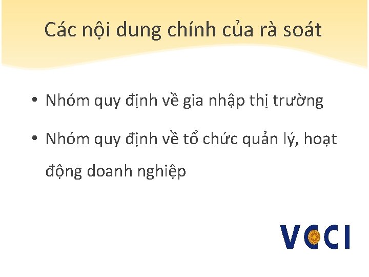 Các nội dung chính của rà soát • Nhóm quy định về gia nhập