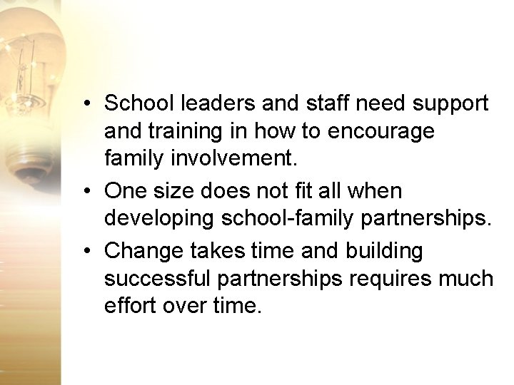  • School leaders and staff need support and training in how to encourage