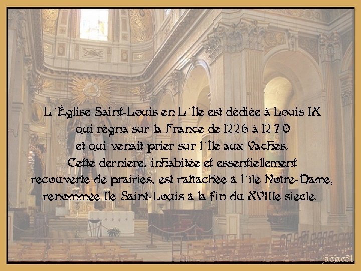 L'Église Saint-Louis en L'Île est dédiée à Louis IX qui régna sur la France