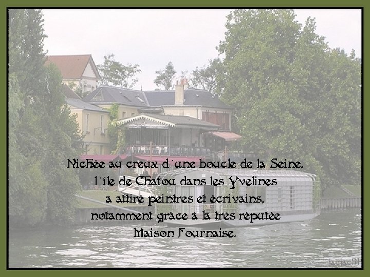 Nichée au creux d'une boucle de la Seine, l'île de Chatou dans les Yvelines