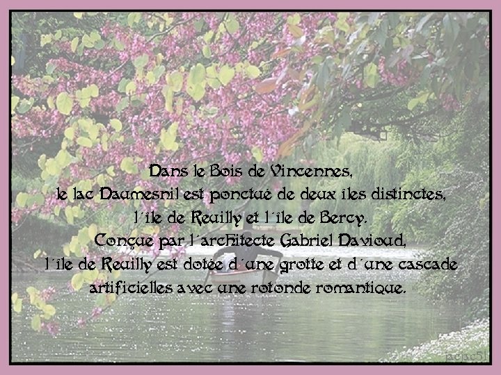 Dans le Bois de Vincennes, le lac Daumesnil est ponctué de deux îles distinctes,