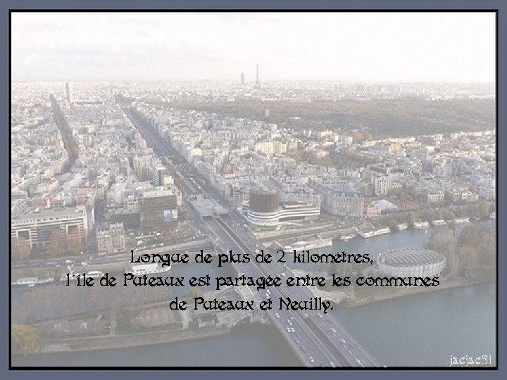 Longue de plus de 2 kilomètres, l'île de Puteaux est partagée entre les communes