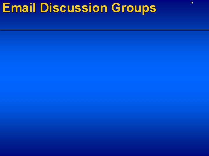 Email Discussion Groups 19 