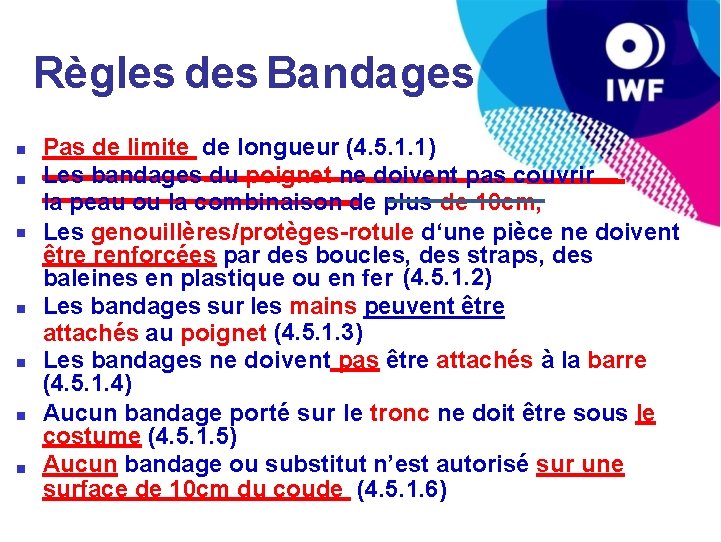 Règles des Bandages Pas de limite de longueur (4. 5. 1. 1) Les bandages