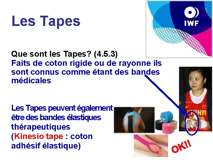 Les Tapes Que sont les Tapes? (4. 5. 3) Faits de coton rigide ou