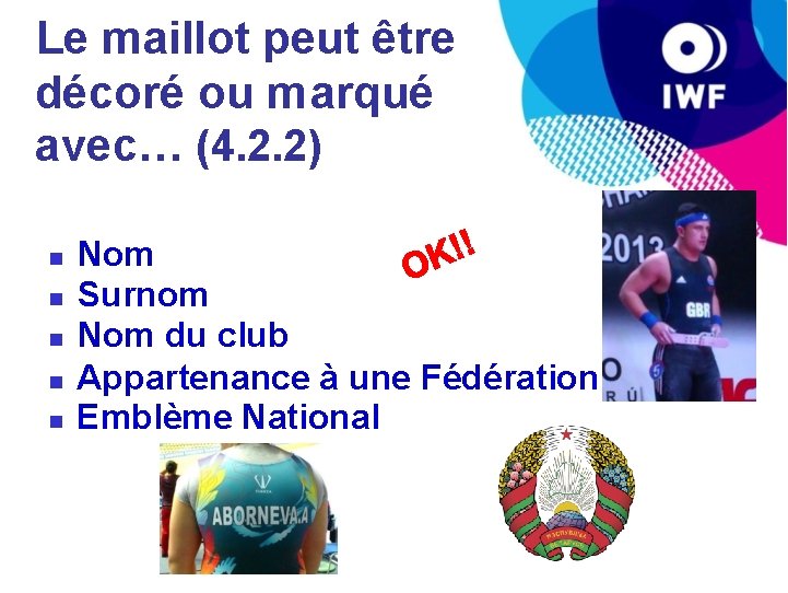 Le maillot peut être décoré ou m arqué avec… (4. 2. 2) Nom Surnom