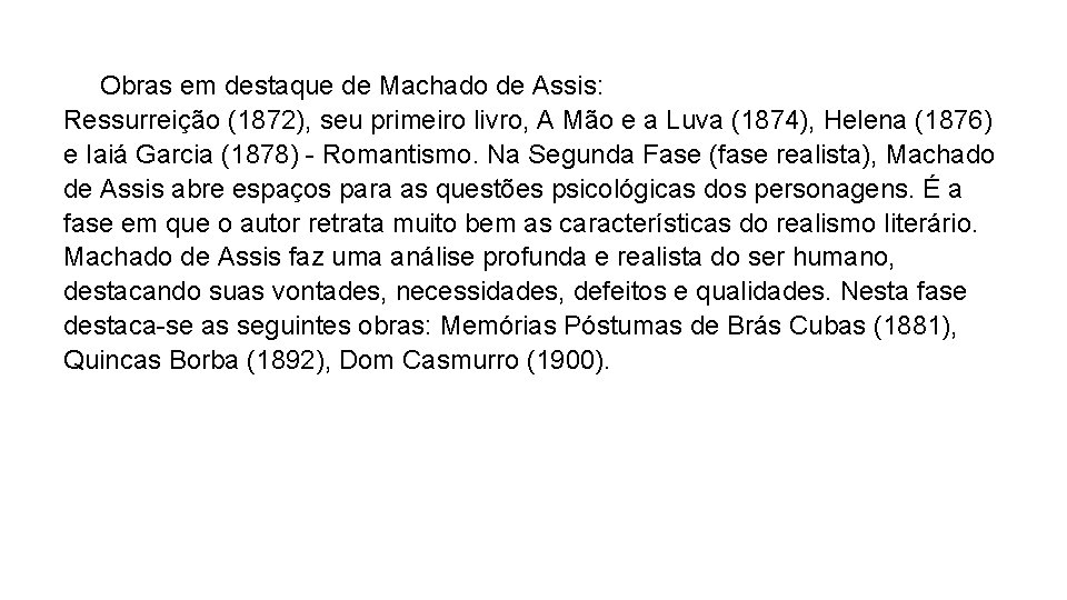 Obras em destaque de Machado de Assis: Ressurreição (1872), seu primeiro livro, A Mão