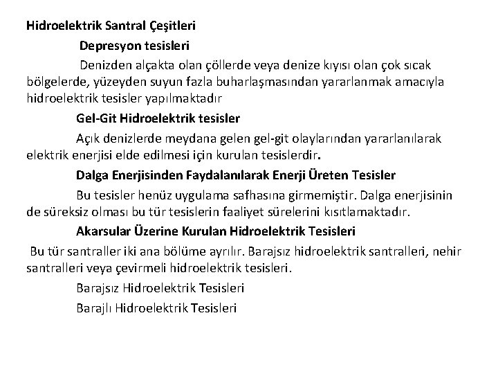 Hidroelektrik Santral Çeşitleri Depresyon tesisleri Denizden alçakta olan çöllerde veya denize kıyısı olan çok