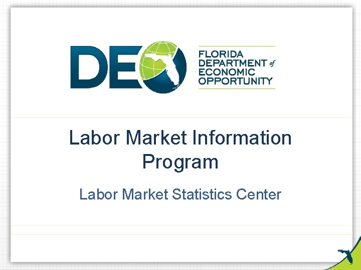 Labor Market Information Program Labor Market Statistics Center 