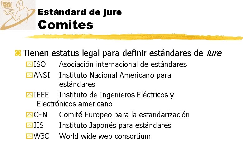 Estándard de jure Comites z Tienen estatus legal para definir estándares de iure y.