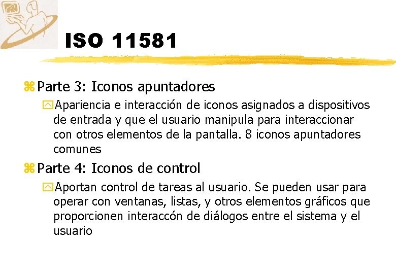 ISO 11581 z Parte 3: Iconos apuntadores y. Apariencia e interacción de iconos asignados