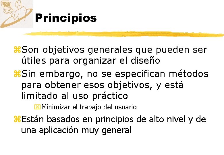 Principios z. Son objetivos generales que pueden ser útiles para organizar el diseño z.