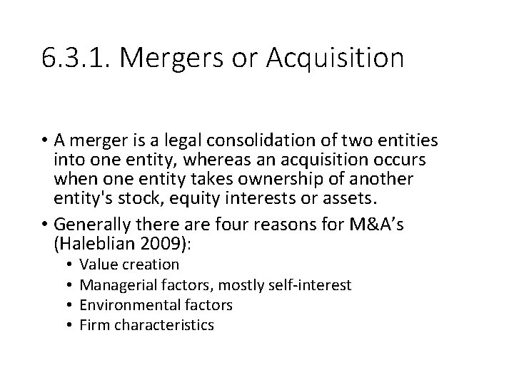 6. 3. 1. Mergers or Acquisition • A merger is a legal consolidation of