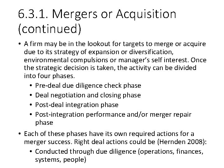 6. 3. 1. Mergers or Acquisition (continued) • A firm may be in the