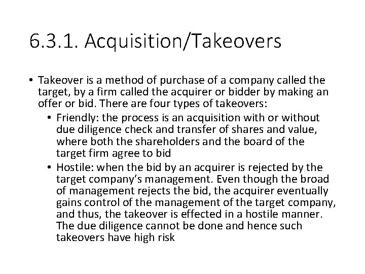 6. 3. 1. Acquisition/Takeovers • Takeover is a method of purchase of a company