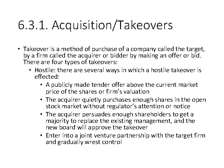 6. 3. 1. Acquisition/Takeovers • Takeover is a method of purchase of a company