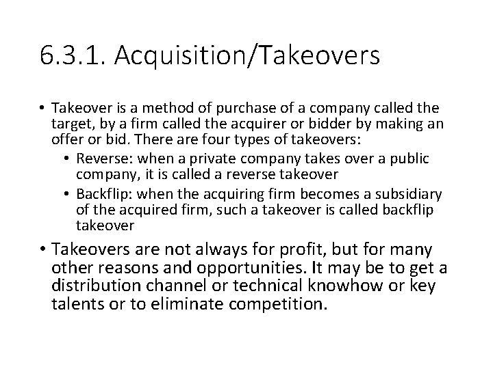 6. 3. 1. Acquisition/Takeovers • Takeover is a method of purchase of a company