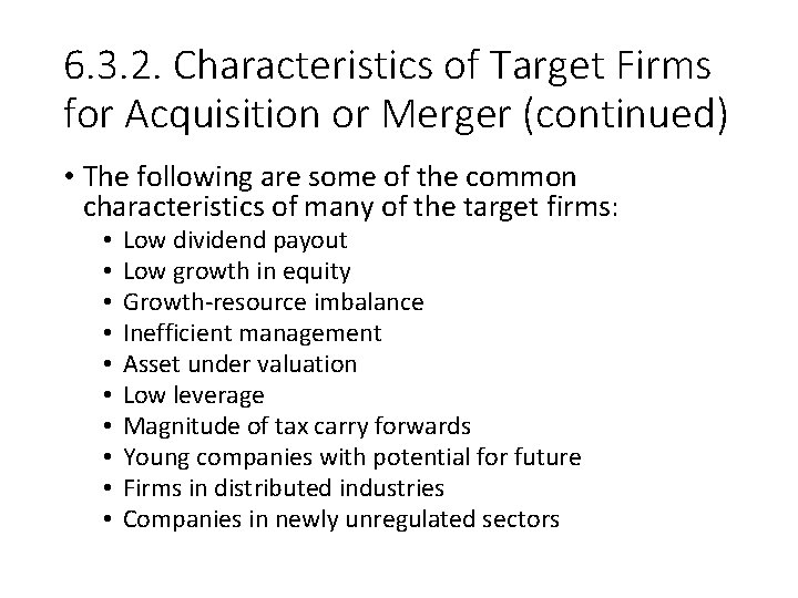 6. 3. 2. Characteristics of Target Firms for Acquisition or Merger (continued) • The