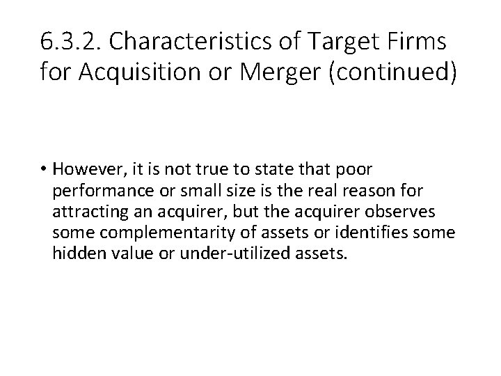 6. 3. 2. Characteristics of Target Firms for Acquisition or Merger (continued) • However,