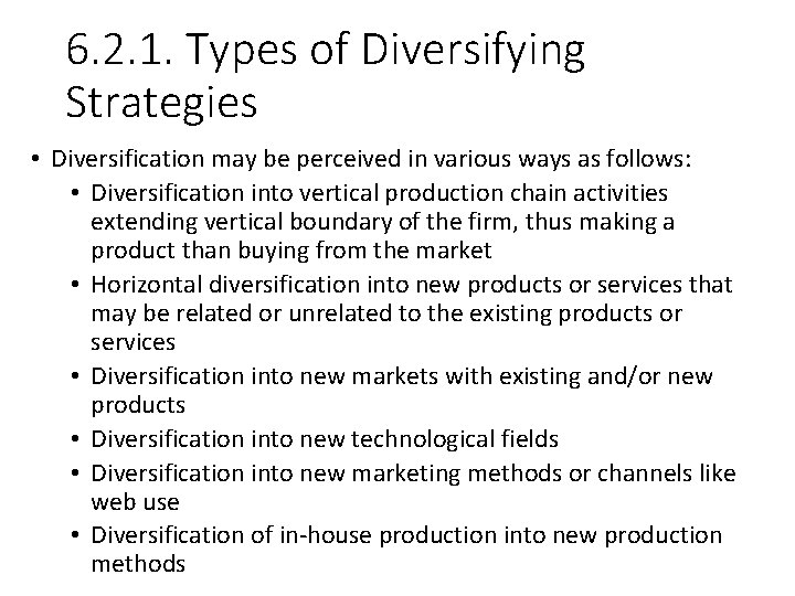 6. 2. 1. Types of Diversifying Strategies • Diversification may be perceived in various
