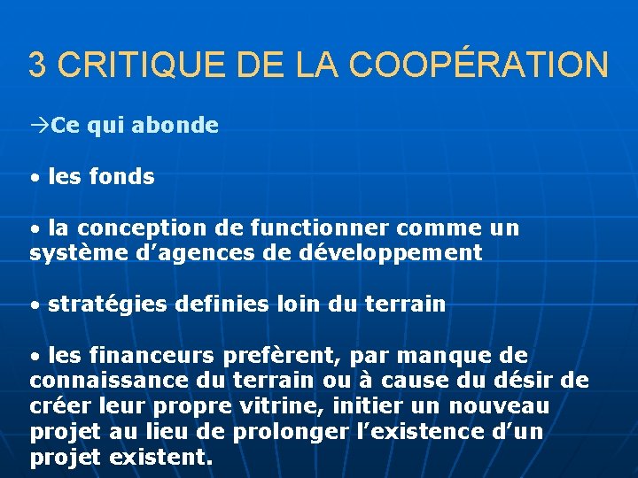 3 CRITIQUE DE LA COOPÉRATION Ce qui abonde • les fonds • la conception