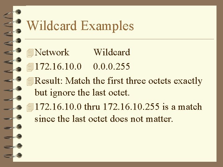 Wildcard Examples 4 Network Wildcard 4 172. 16. 10. 0. 0. 255 4 Result: