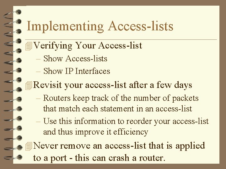 Implementing Access-lists 4 Verifying Your Access-list – Show Access-lists – Show IP Interfaces 4