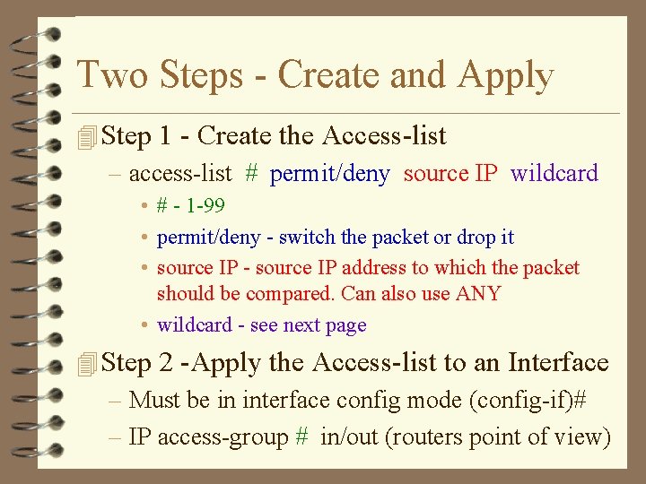 Two Steps - Create and Apply 4 Step 1 - Create the Access-list –