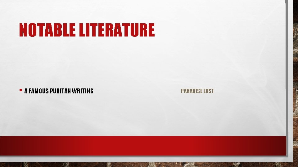 NOTABLE LITERATURE • A FAMOUS PURITAN WRITING PARADISE LOST 