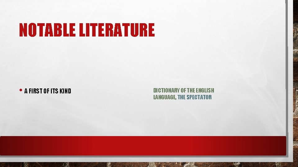 NOTABLE LITERATURE • A FIRST OF ITS KIND DICTIONARY OF THE ENGLISH LANGUAGE, THE