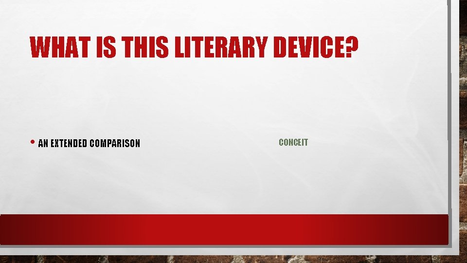 WHAT IS THIS LITERARY DEVICE? • AN EXTENDED COMPARISON CONCEIT 