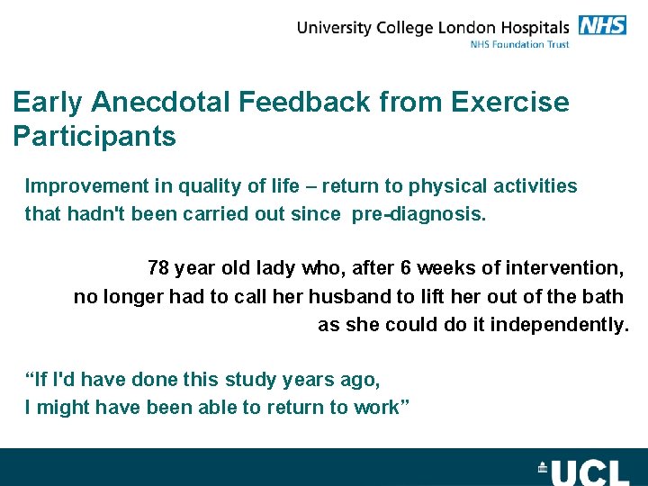 Early Anecdotal Feedback from Exercise Participants Improvement in quality of life – return to