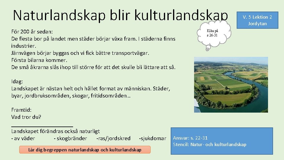 Naturlandskap blir kulturlandskap För 200 år sedan: De flesta bor på landet men städer