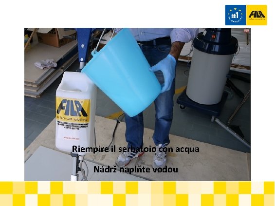 Riempire il serbatoio con acqua Nádrž naplňte vodou 