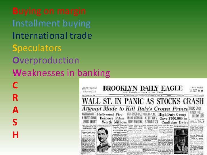 Buying on margin Installment buying International trade Speculators Overproduction Weaknesses in banking C R