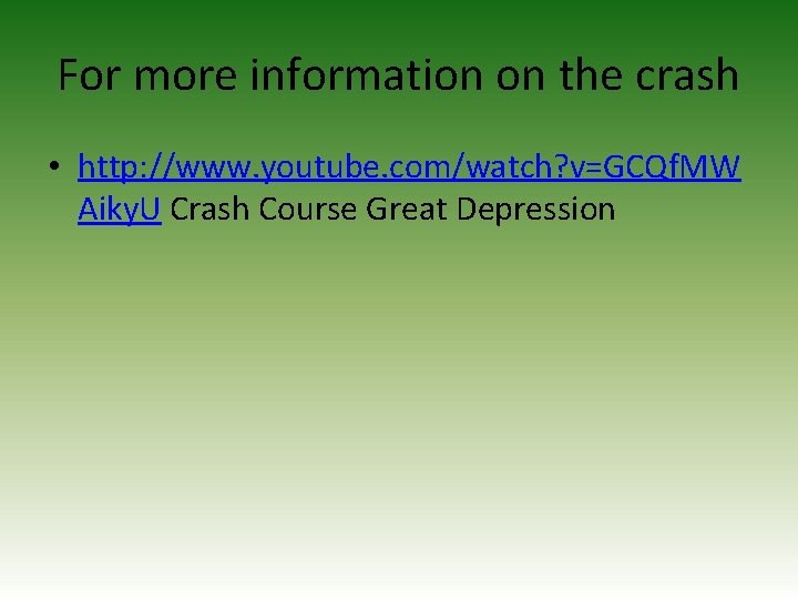For more information on the crash • http: //www. youtube. com/watch? v=GCQf. MW Aiky.