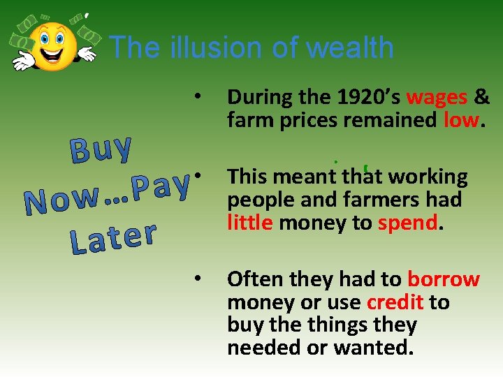 The illusion of wealth • During the 1920’s wages & farm prices remained low.