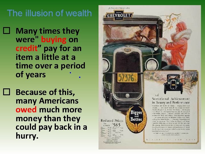 The illusion of wealth � Many times they were" buying on credit” pay for